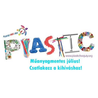 #plasticfreejuly Avagy miről szól a műanyagmentes július?